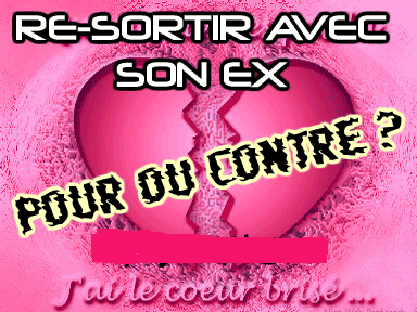 re-sortir avec son ex...